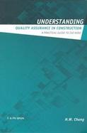 Understanding Quality Assurance in Construction A Practical Guide to Iso 9000 Contractors cover