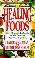 The Healing Foods The Ultimate Authority on the Creative Power of Nutrition cover