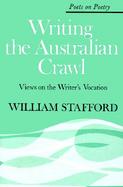 Writing the Australian Crawl Views on the Writer's Vocation cover