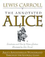 The Annotated Alice: Alice's Adventures in Wonderland and Through the Looking Glass cover