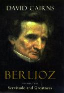 Berlioz Servitude and Greatness (volume2) cover