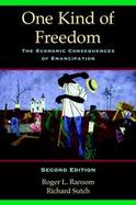 One Kind of Freedom The Economic Consequences of Emancipation cover
