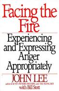 Facing the Fire Experiencing and Expressing Anger Appropriately cover