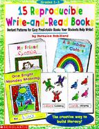 15 Reproducible Write-And-Read Books Instant Patterns for Easy Predictable Books Your Students Help Write! cover
