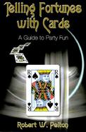Telling Fortunes with Cards: A Guide to Party Fun cover