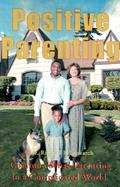 Positive Parenting Common Sense Parenting in a Complicated World cover