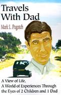 Travels With Dad A View of Life, a World of Experiences Through the Eyes of 2 Children and 1 Dad cover