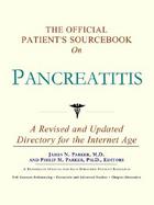 The Official Patient's Sourcebook on Pancreatitis A Revised and Updated Directory for the Internet Age cover