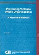Preventing Violence Within Organizations A Practical Handbook cover