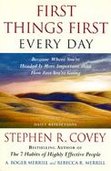 First Things First Every Day Because Where You're Headed Is More Important Than How Fast You're Going cover