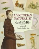 Victorian Naturalist: Beatrix Potter's Drawings from the Armitt Collection cover
