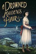 A Drowned Maiden's Hair: A Melodrama cover