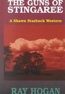 The Guns of Stingaree: A Shawn Starbuck Western cover
