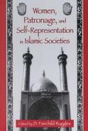 Women, Patronage, and Self-Representation in Islamic Societies cover