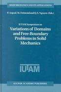 Iutam Symposium on Variations of Domains and Free-Boundary Problems in Solid Mechanics Proceedings of the Iutam Symposium Held in Paris, France, 22-25 cover