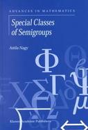 Special Classes of Semigroups cover
