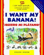 I Want My Banana! = Quiero Mi Platano! Quiero Mi Platano cover