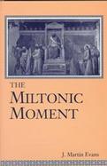 The Miltonic Moment cover