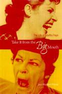 Take It from the Big Mouth The Life of Martha Raye cover