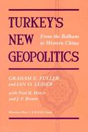 Turkey's New Geopolitics From the Balkans to Western China cover