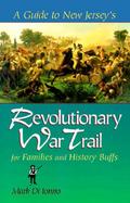 A Guide to New Jersey's Revolutionary War Trail for Families and History Buffs cover