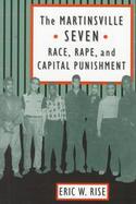 The Martinsville Seven Race, Rape, and Capital Punishment cover