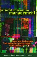 Personal Information Management Tools and Techniques for Achieving Professional Effectiveness cover