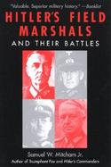 Hitler's Field Marshals and Their Battles cover