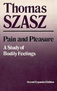 Pain and Pleasure A Study of Bodily Feelings cover