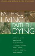 Faithful Living, Faithful Dying Anglican Reflections on End of Life Care cover