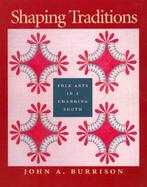 Shaping Traditions Folk Arts in a Changing South cover