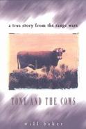 Tony and the Cows: A True Story from the Range Wars cover
