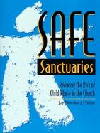 Safe Sanctuaries Reducing the Risk of Child Abuse in the Church cover
