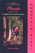 Mountain Bike! Florida A Guide to the Classic Trails cover