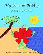 My Friend Hibby A Tropical Adventure cover