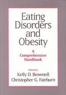Eating Disorders and Obesity: A Comprehensive Handbook cover