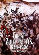 Great Zulu Battles 1838-1906 cover