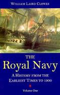 The Royal Navy A History from the Earliest Times to the Present (volume1) cover