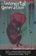 The Last Mortal Generation How Science Will Alter Our Lives in the 21st Century cover