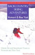 Backcountry Skiing Adventures Classic Ski and Snowboard Tours in Vermont and New York cover