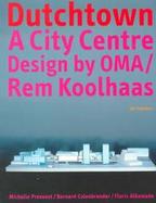 Dutchtown: A City Center Design cover