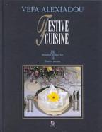 Festive Cuisine 200 Recipes, to Prepare 19 Festive Menus cover
