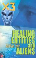 X3, Healing, Entities, and Aliens cover