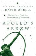 Apollo's Arrow : The Science of Prediction and the Future of Everything cover