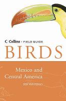 Birds of Mexico and Central America (Collins Field Guide) cover