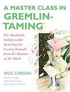A Master Class in Gremlin-taming R Freeing Yourself from the Monster of the Mind cover