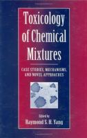 Toxicology of Chemical Mixtures Case Studies, Mechanisms, and Novel Approaches cover