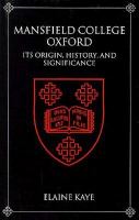 Mansfield College, Oxford Its Origin, History, and Significance cover