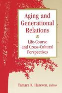 Aging and Generational Relations Life-Course and Cross-Cultural Perspectives cover