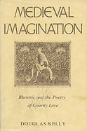 Medieval Imagination Rhetoric and the Poetry of Courtly Love cover